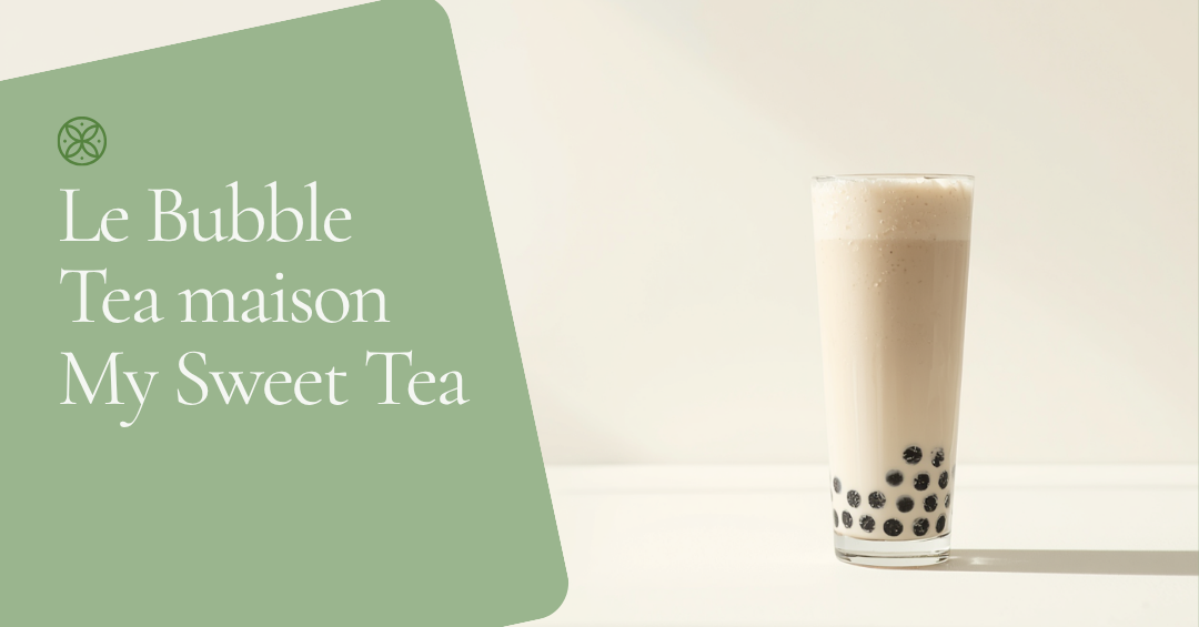 Le Bubble Tea maison : le guide facile pour débuter | My Sweet Tea